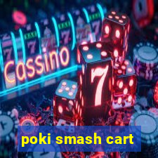 poki smash cart